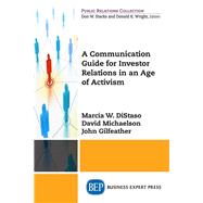 A Communication Guide for Investor Relations in an Age of Activism by Distaso, Marcia W.; Michaelson, David; Gilfeather, John, 9781047098977
