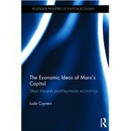 The Economic Ideas of Marx's Capital: Steps Towards Post-Keynesian Economics by Cuyvers; Ludo, 9781138938977