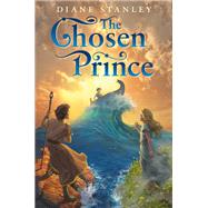 The Chosen Prince by Stanley, Diane, 9780062248978