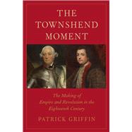 The Townshend Moment by Griffin, Patrick, 9780300218978