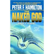 The Naked God: Flight - Part 1 by Hamilton, Peter F., 9780446608978