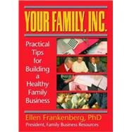 Your Family, Inc.: Practical Tips for Building a Healthy Family Business by Trepper; Terry S, 9780789008978