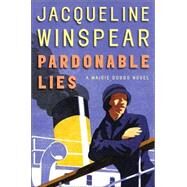 Pardonable Lies A Maisie Dobbs Novel by Winspear, Jacqueline, 9780805078978