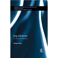 Jung and Levinas: An ethics of mediation by Gray; Frances, 9780815358978
