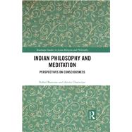 Indian Philosophy and Meditation: Perspectives on Consciousness by Banerjee; Rahul, 9781138308978
