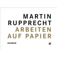 Martin Rupprecht by Rupprecht, Martin (ART); Tannert, Christoph, 9783866788978