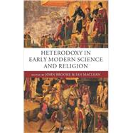 Heterodoxy in Early Modern Science And Religion by Brooke, John; Maclean, Ian, 9780199268979