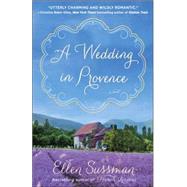 A Wedding in Provence A Novel by Sussman, Ellen, 9780345548979