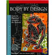 Body by Design : From the Digestive System to the Skeleton by Nagel, Rob; Chenes, Betz Des; Nagel, Rob, 9780787638979