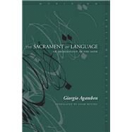 The Sacrament of Language by Agamben, Giorgio; Kotsko, Adam, 9780804768979