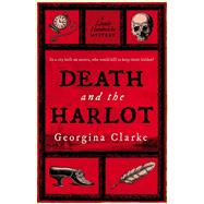 Death and the Harlot by Clarke, Georgina, 9780857308979