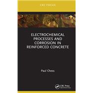 Electrochemical Processes and Corrosion in Reinforced Concrete by Paul Chess, 9781003348979