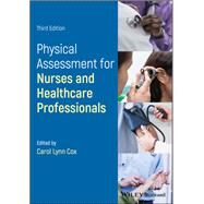 Physical Assessment for Nurses and Healthcare Professionals by Cox, Carol Lynn, 9781119108979