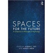 Spaces for the Future by Joseph C. Pitt, 9781138848979