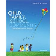 Child, Family, School, Community: Socialization and Support by Berns, 9781305088979