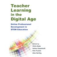 Teacher Learning in the Digital Age by Dede, Chris; Eisenkraft, Arthur; Frumin, Kim; Hartley, Alex, 9781612508979