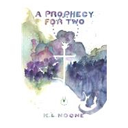 A Prophecy for Two by Noone, K. L., 9781947848979