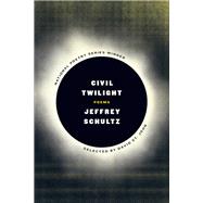 Civil Twilight by Schultz, Jeffrey, 9780062678980