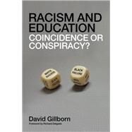 Racism and Education: Coincidence or Conspiracy? by Gillborn; David, 9780415418980