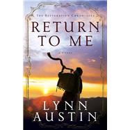 Return to Me by Austin, Lynn, 9780764208980