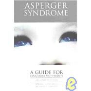 Asperger Syndrome : A Guide for Educators and Parents by Myles, Brenda Smith, 9780890798980