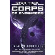 Star Trek: Corps of Engineers: Creative Couplings by Mack, David, 9781416548980