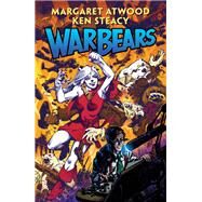 War Bears by Atwood, Margaret; Steacy, Ken, 9781506708980