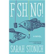 Fishing! by Stonich, Sarah, 9781517908980
