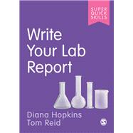 Write Your Lab Report by Hopkins, Diana; Reid, Tom, 9781529718980