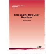 Choosing the More Likely Hypothesis by Startz, Richard, 9781601988980