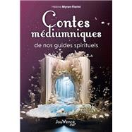 Contes mdiumniques de nos guides spirituels by Hlne Myran-fiorini, 9782889538980