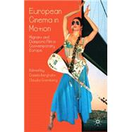 European Cinema in Motion Migrant and Diasporic Film in Contemporary Europe by Berghahn, Daniela; Sternberg, Claudia, 9780230278981
