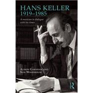 Hans Keller: A Portrait in His Own Words by Garnham,A. M., 9780754608981