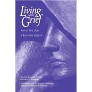 Living With Grief: Who We Are How We Grieve by Davidson,Joyce D., 9780876308981