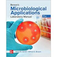 Benson's Microbiological Applications Laboratory Manual by Smith, Heidi; Brown, Alfred, 9781260258981