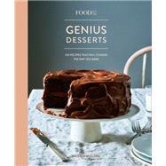 Food52 Genius Desserts 100 Recipes That Will Change the Way You Bake [A Baking Book] by Miglore, Kristen, 9781524758981