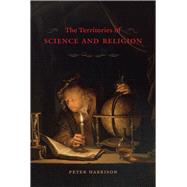 The Territories of Science and Religion by Harrison, Peter, 9780226478982