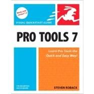 Pro Tools 7 for Macintosh and Windows : Visual QuickStart Guide by Roback, Steven, 9780321348982