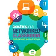 Teaching in a Networked Classroom by Savage; Jonathan, 9780415708982