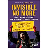 Invisible No More by RITCHIE, ANDREA J.; DAVIS, ANGELA Y., 9780807088982