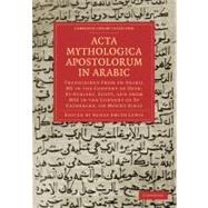 Acta Mythologica Apostolorum in Arabic by Lewis, Agnes Smith, 9781108018982