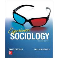 EXPERIENCE SOCIOLOGY WITH CONNECT PLUS ACCESS CARD AND SMARTBOOK ACHIEVE by Croteau, David; Hoynes, William, 9781259428982