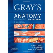 Gray's Anatomy for Students by Drake, Richard L.; Vogl, A. Wayne; Mitchell, Adam W. M., 9781455758982