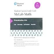 MyLab Math with Pearson eText -- 18 Week Standalone Access Card -- for Precalculus by Lial, Margaret L.; Hornsby, John; Schneider, David I.; Daniels, Callie, 9780135908983