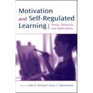 Motivation and Self-Regulated Learning: Theory, Research, and Applications by Schunk; Dale H., 9780805858983