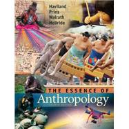 The Essence of Anthropology by Haviland, William A.; Prins, Harald E. L.; Walrath; McBride, Bunny, 9781305258983