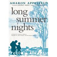 Long Summer Nights by Appelfeld, Aharon; Green, Jeffrey; Mintzi, Vali, 9781609808983