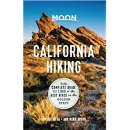 Moon California Hiking The Complete Guide to 1,000 of the Best Hikes in the Golden State by Stienstra, Tom; Brown, Ann Marie, 9781640498983