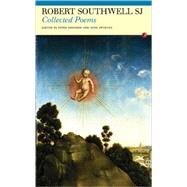 Collected Poems: Robert Southwell, SJ by Southwell, Robert; Davidson, Peter; Sweeney, Anne, 9781857548983