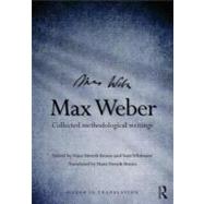 Max Weber: Collected Methodological Writings by Henrik Bruun; Hans, 9780415478984